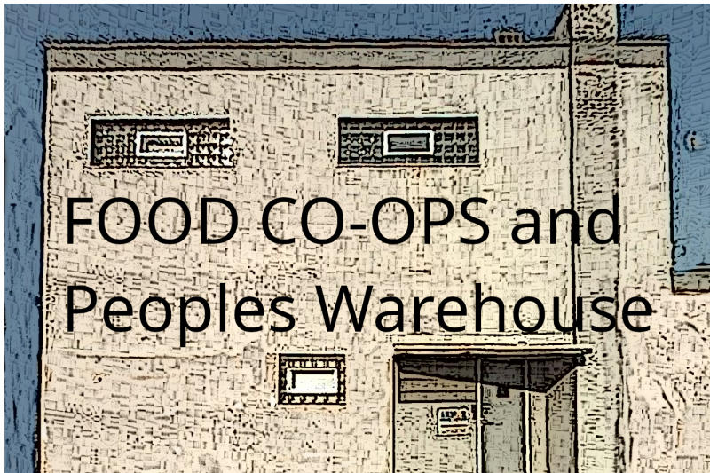 Picture of a building with the text "FOOD CO-OPS and Peoples Warehouse" superimposed on it.